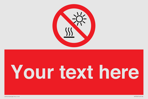 Custom prohibition Do not expose to direct sunlight or hot surface